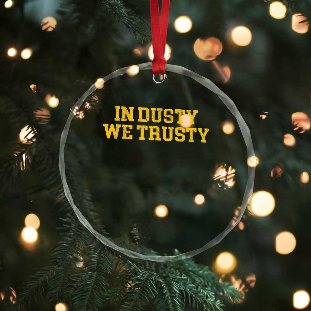 In Dusty We Trusty Crystal Glass Ornament Michigan State Basketball Quote