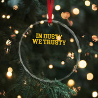 In Dusty We Trusty Crystal Glass Ornament Michigan State Basketball Quote