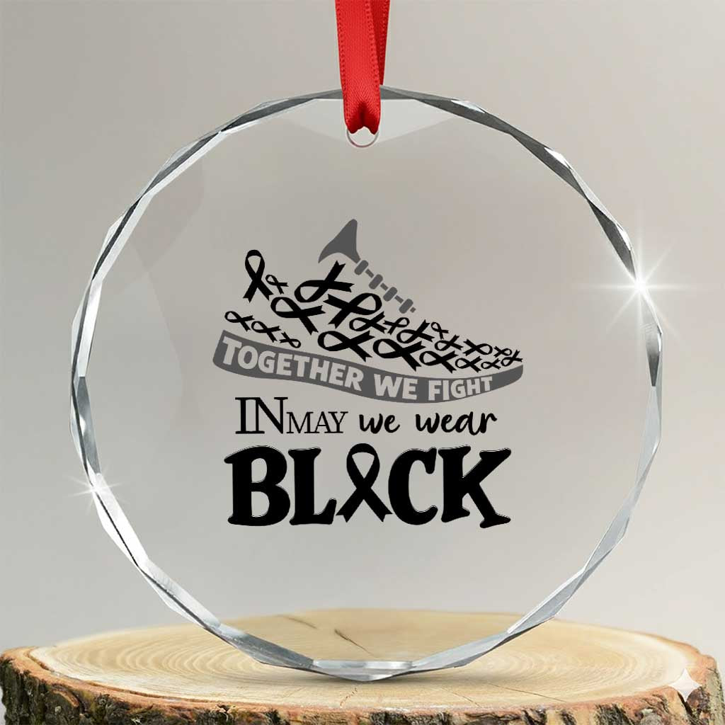 In May We Wear Black Crystal Glass Ornament Melanoma Support Family Gift