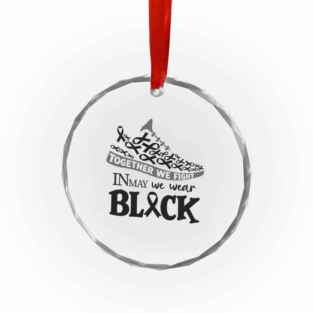 In May We Wear Black Crystal Glass Ornament Melanoma Support Family Gift