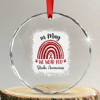 In May We Wear Red Stroke Awareness Crystal Glass Ornament Bleach Effect