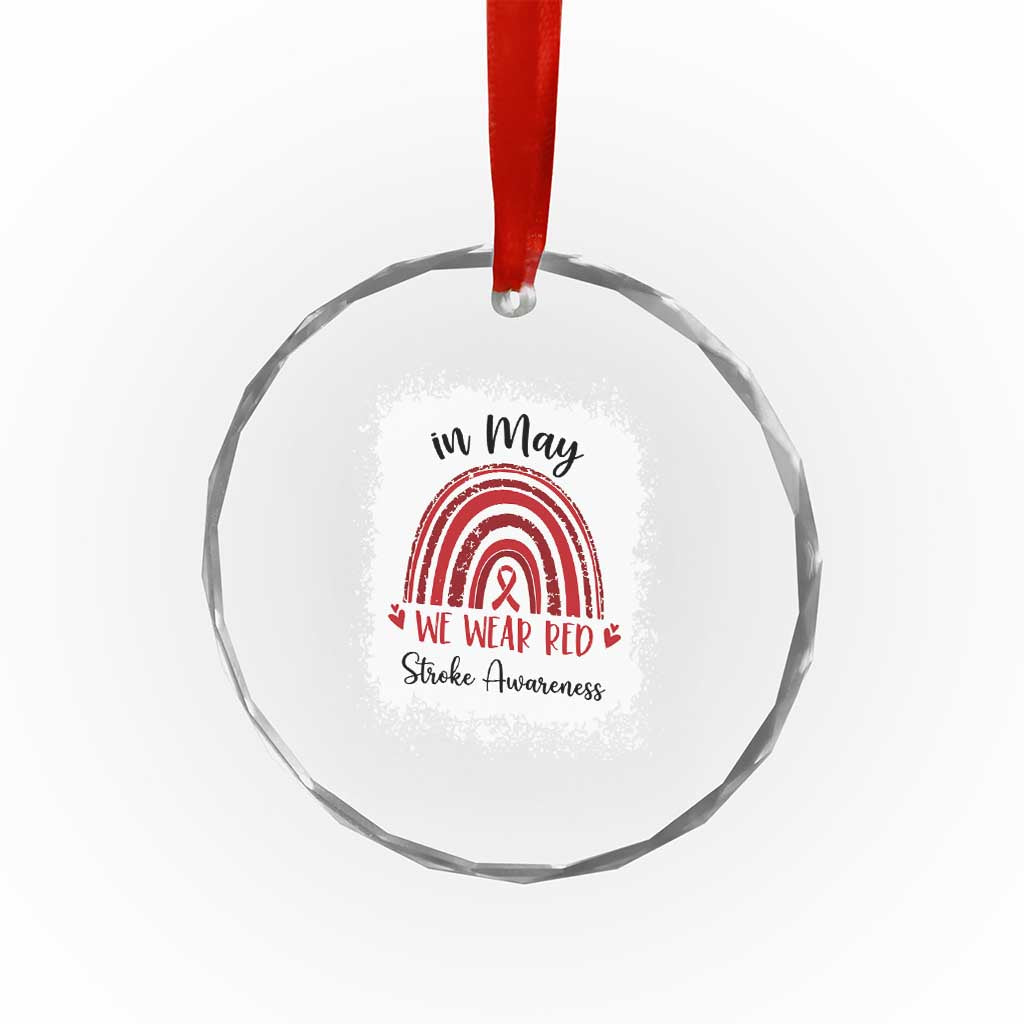 In May We Wear Red Stroke Awareness Crystal Glass Ornament Bleach Effect