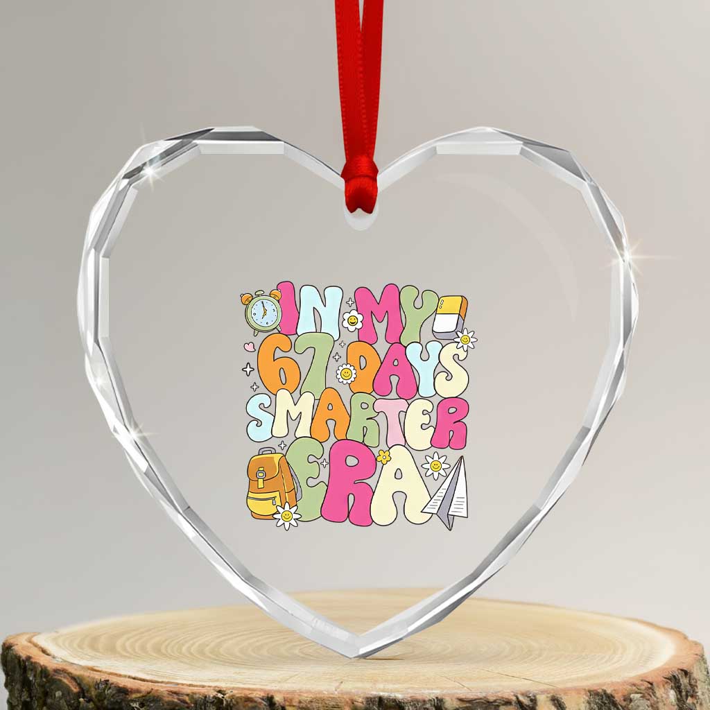 In My 67 Days Smarter Era Heart Crystal Glass Ornament Cute Retro 6 7 Days of School Six Seven Meme - Wonder Print Shop