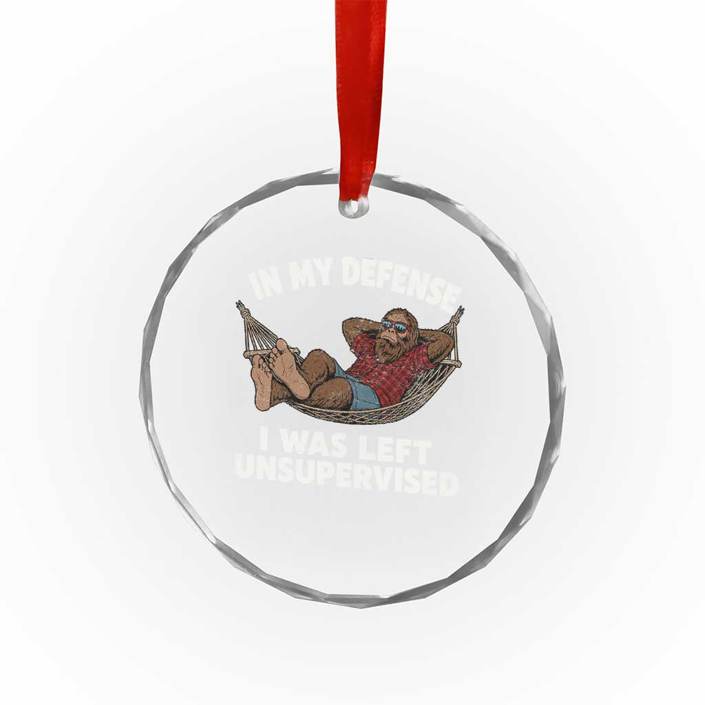 In My Defense I Was Left Unsupervised Funny Bigfoot Crystal Glass Ornament