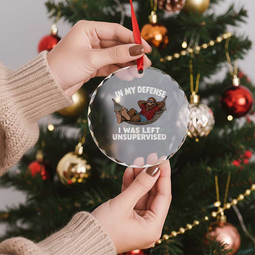In My Defense I Was Left Unsupervised Funny Bigfoot Crystal Glass Ornament