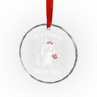 In My Feral Bride Era Crystal Glass Ornament Funny Raccoon Lovers - Wonder Print Shop
