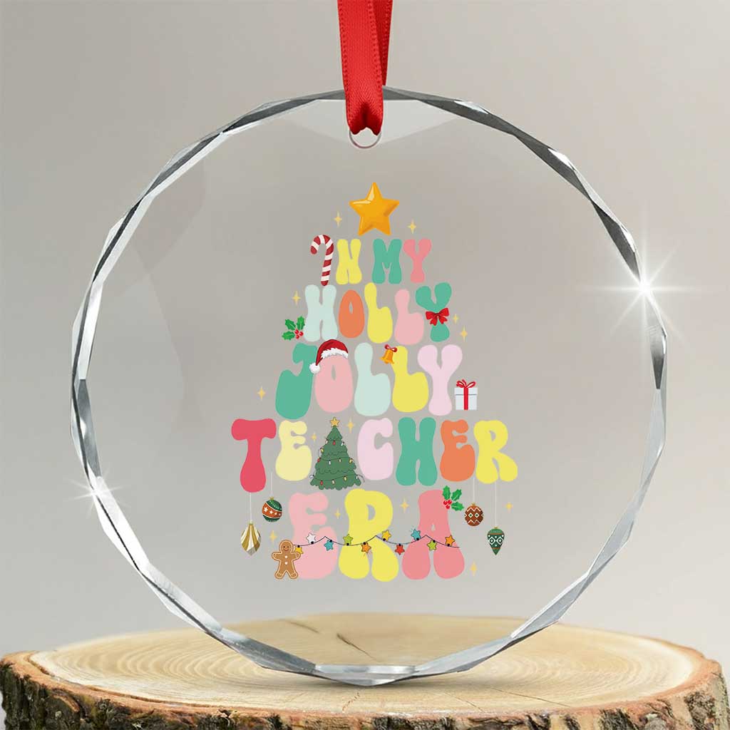 In My Holly Jolly Teacher Era Xmas Groovy Christmas Tree Crystal Glass Ornament TS02