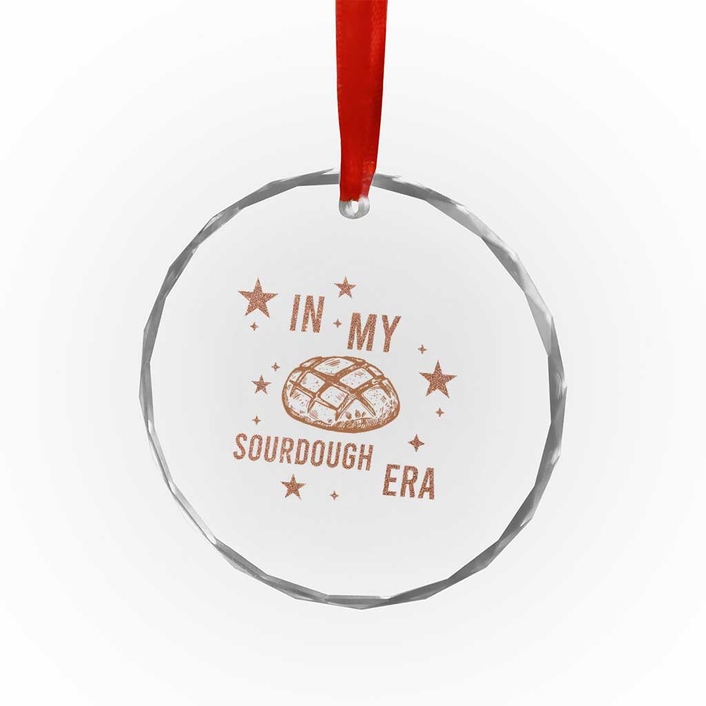 In My Sourdough Era Crystal Glass Ornament Funny Baking Bread Lover - Wonder Print Shop