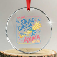 In My String Cheese Mama Era Crystal Glass Ornament Funny Mom Life Coquette Bow