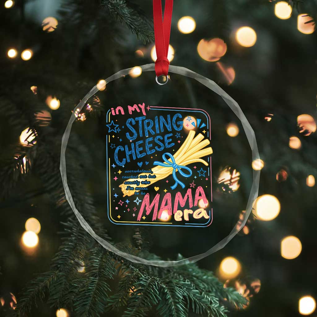 In My String Cheese Mama Era Crystal Glass Ornament Funny Mom Life Coquette Bow