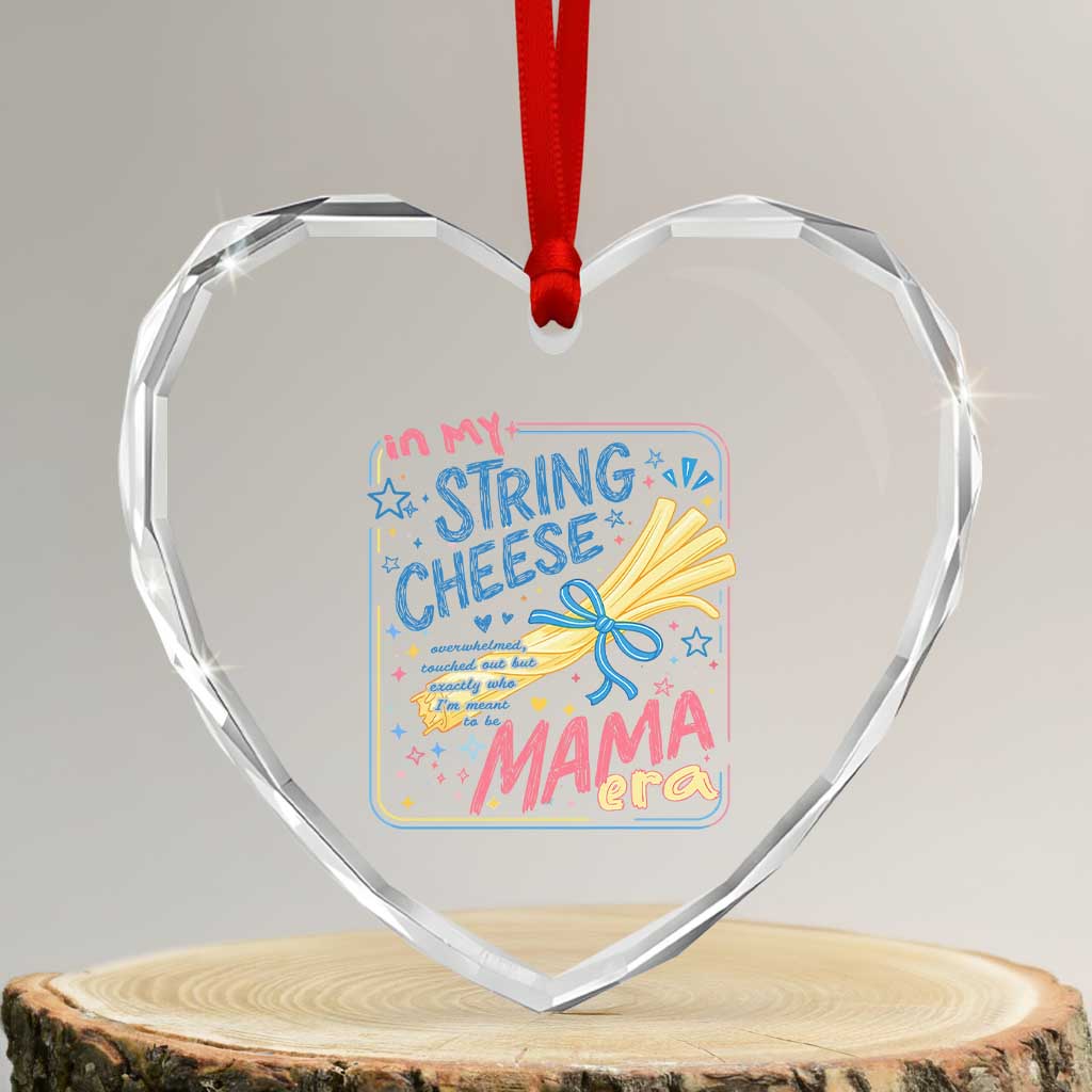 In My String Cheese Mama Era Heart Crystal Glass Ornament Funny Mom Life Coquette Bow