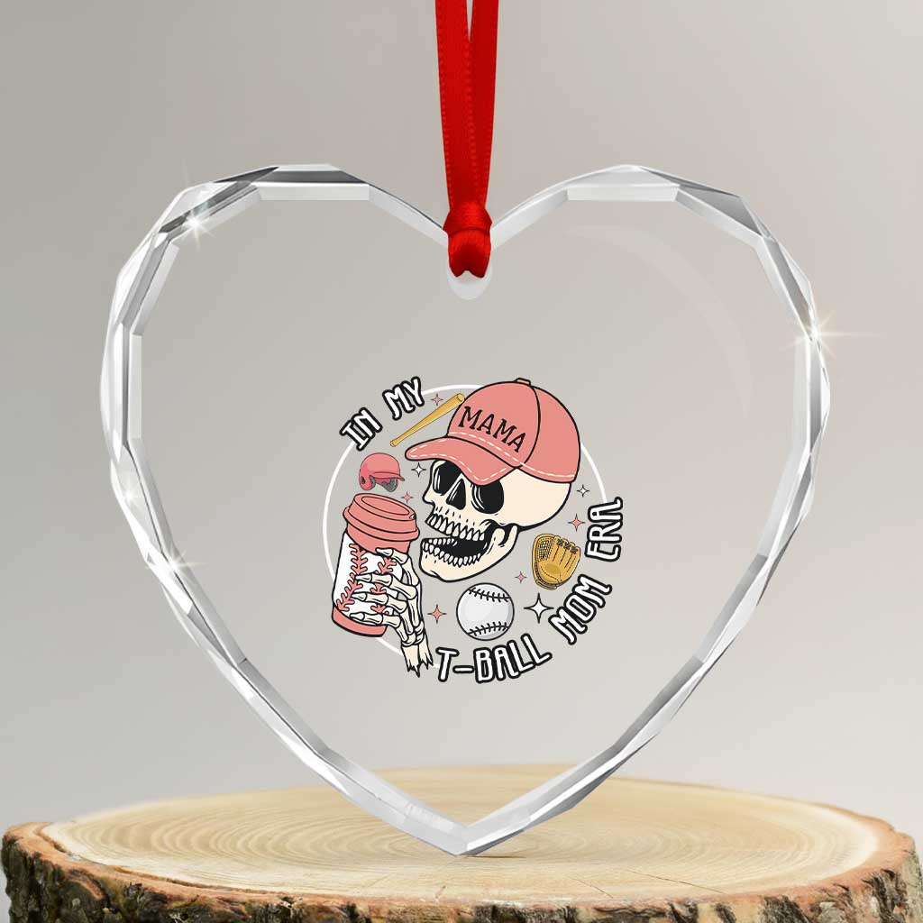 In My T-Ball Mom Era Skeleton Heart Crystal Glass Ornament Baseball Mother's Day - Wonder Print Shop