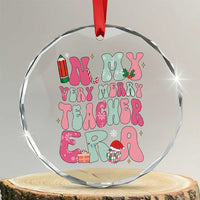 In My Very Merry Teacher Era Xmas Groovy Christmas Crystal Glass Ornament TS02