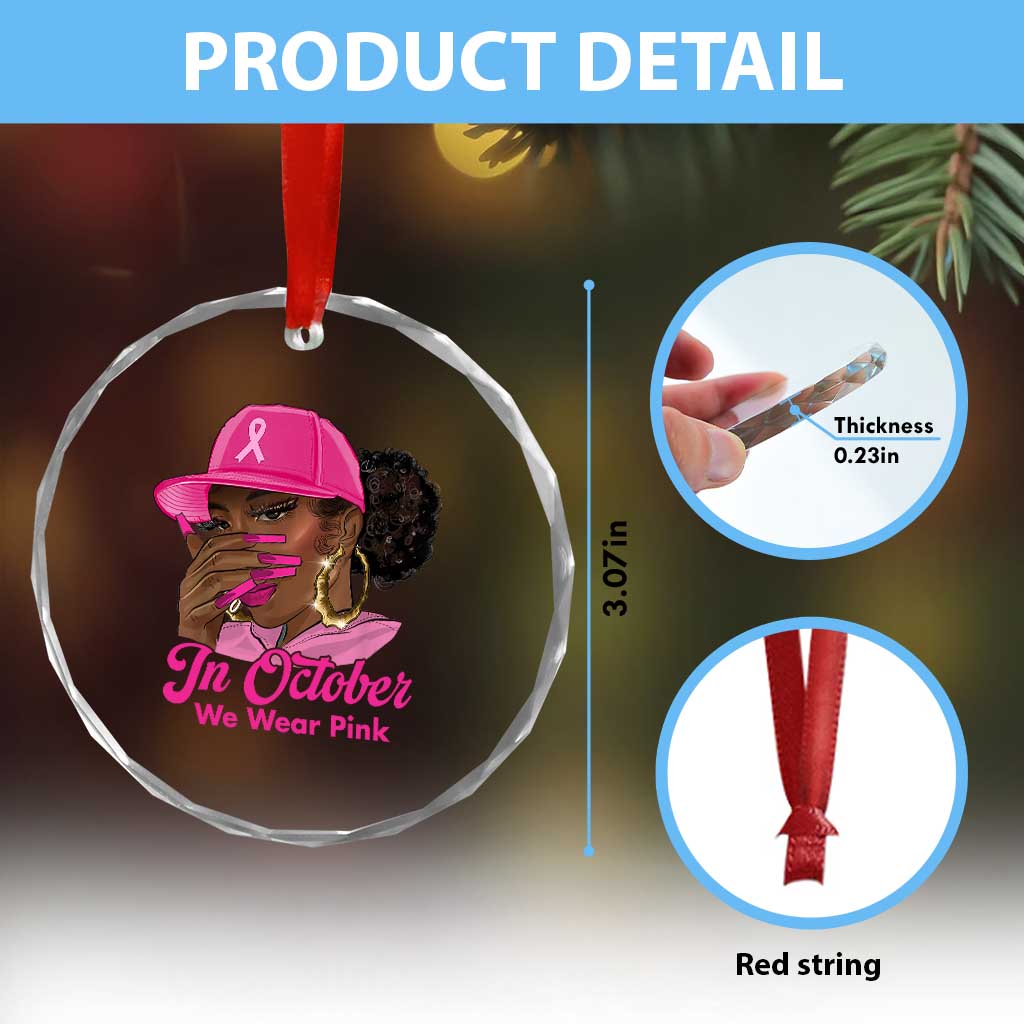 In October We Wear Pink Crystal Glass Ornament Black Women Breast Cancer Awareness TS11