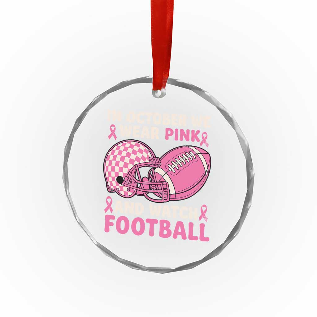 In October We Wear Pink Football Breast Cancer Awareness Crystal Glass Ornament Pink Ribbon Checkered Game Day - Wonder Print Shop