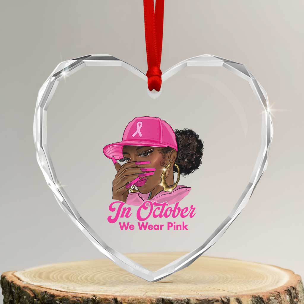 In October We Wear Pink Heart Crystal Glass Ornament Black Women Breast Cancer Awareness - Wonder Print Shop