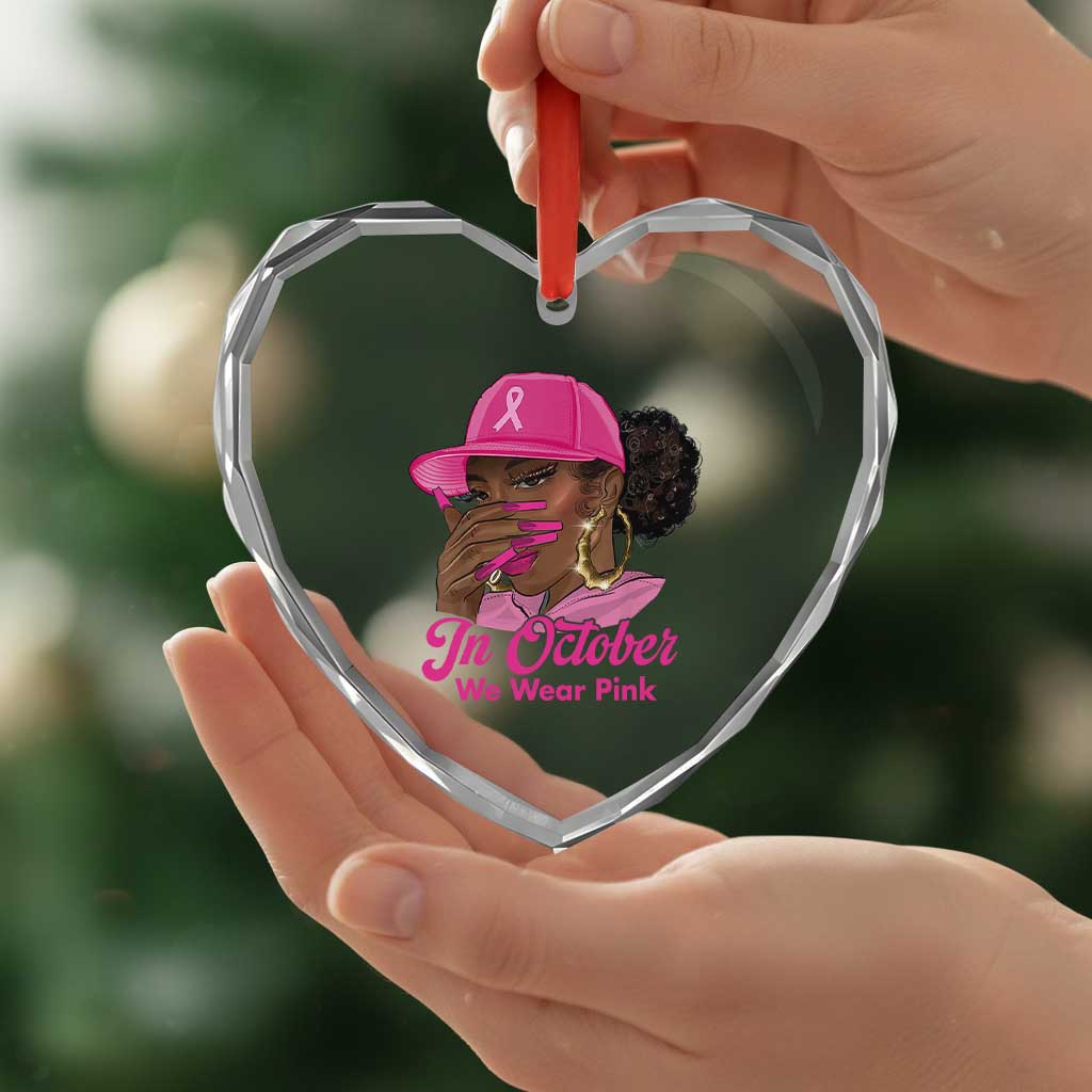 In October We Wear Pink Heart Crystal Glass Ornament Black Women Breast Cancer Awareness - Wonder Print Shop