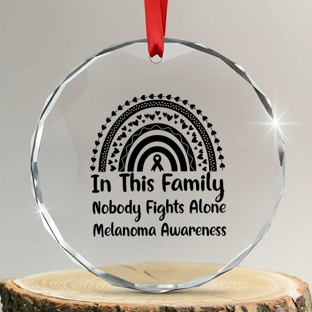 In This Family Nobody Fights Alone Crystal Glass Ornament Melanoma Warrior Support