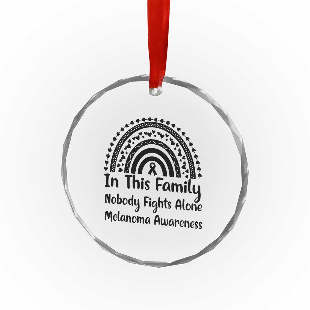 In This Family Nobody Fights Alone Crystal Glass Ornament Melanoma Warrior Support