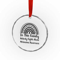 In This Family Nobody Fights Alone Crystal Glass Ornament Melanoma Warrior Support