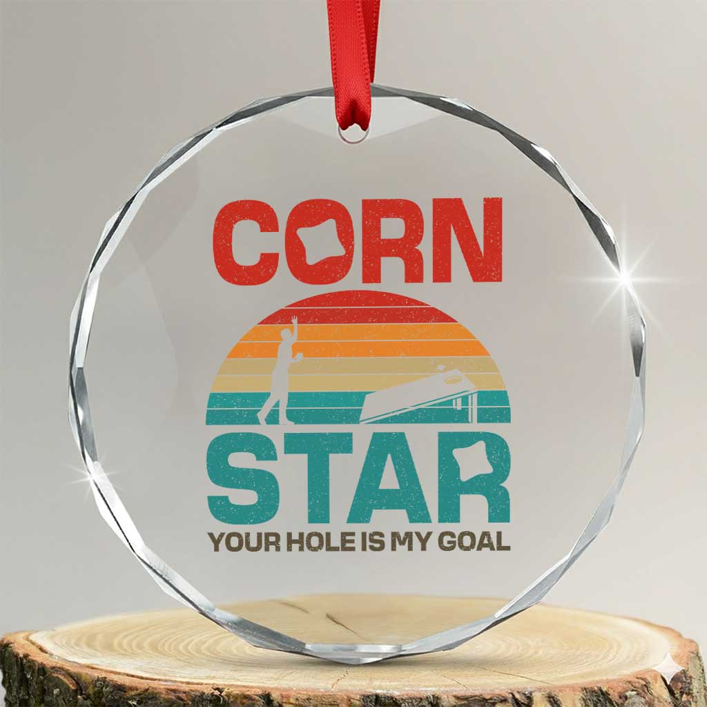 Inappropriate Cornhole Crystal Glass Ornament Retro Funny Adult Humor Cornstar Your Hole Is My Goal