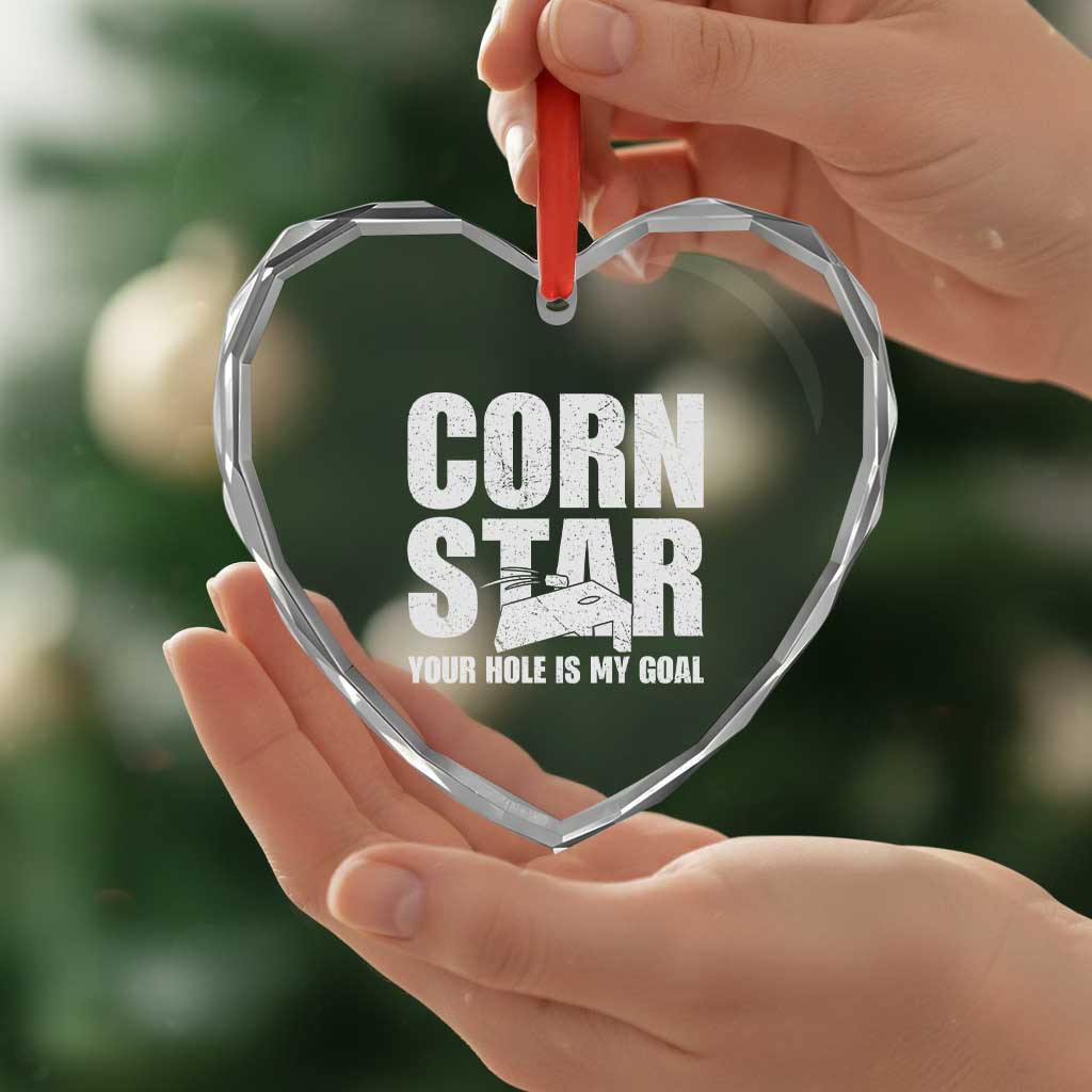 Inappropriate Cornhole Heart Crystal Glass Ornament Funny Adult Humor Cornstar Your Hole Is My Goal
