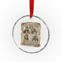 Indigenous Peoples Day Crystal Glass Ornament Unless Your Ancestors Look Like This Youre Immigrant