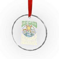 Inspirational Quote Crystal Glass Ornament Stay Closed To People Who Feel Like Sunshine Retro Groovy TS02