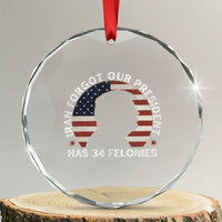 Iran Forgot Our President Has 34 Felonies Crystal Glass Ornament Funny Political Satire Patriotic