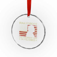 Iran Forgot Our President Has 34 Felonies Crystal Glass Ornament Funny Political Satire Patriotic Flag