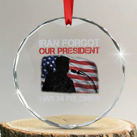 Iran Forgot Our President Has 34 Felonies Crystal Glass Ornament Funny Political Satire Vintage American Flag