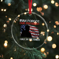 Iran Forgot Our President Has 34 Felonies Crystal Glass Ornament Funny Political Satire Vintage American Flag