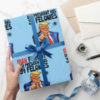 Iran Forgot Our President Has 34 Felonies Wrapping Paper Roll Funny Political Satire