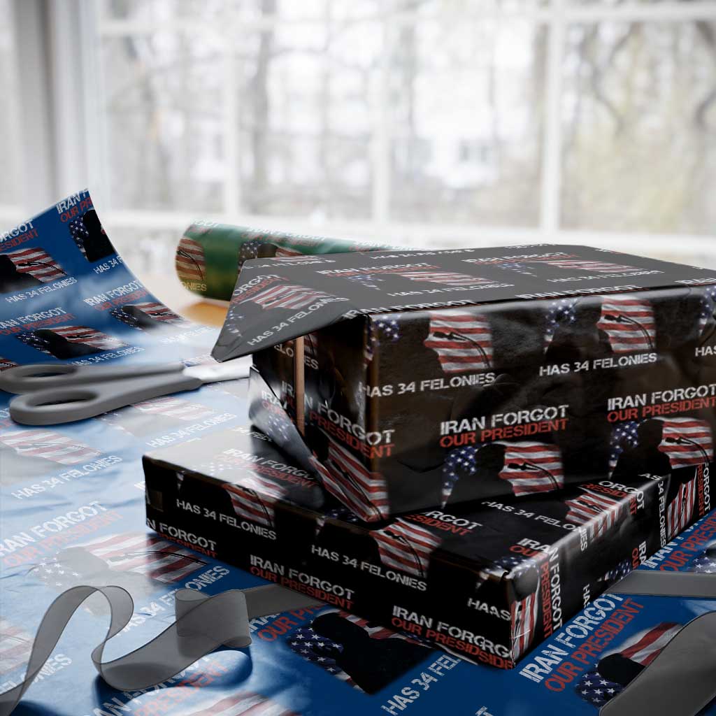 Iran Forgot Our President Has 34 Felonies Wrapping Paper Roll Funny Political Satire Vintage American Flag