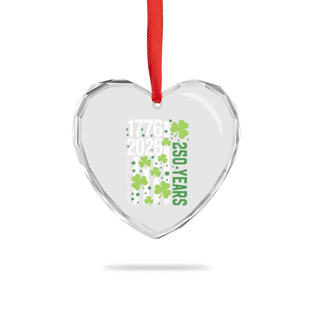 Irish American 250 Years 1776 2026 Patriotic Shamrock Heart Crystal Glass Ornament St Patricks Day Ameria 250th Anniversary