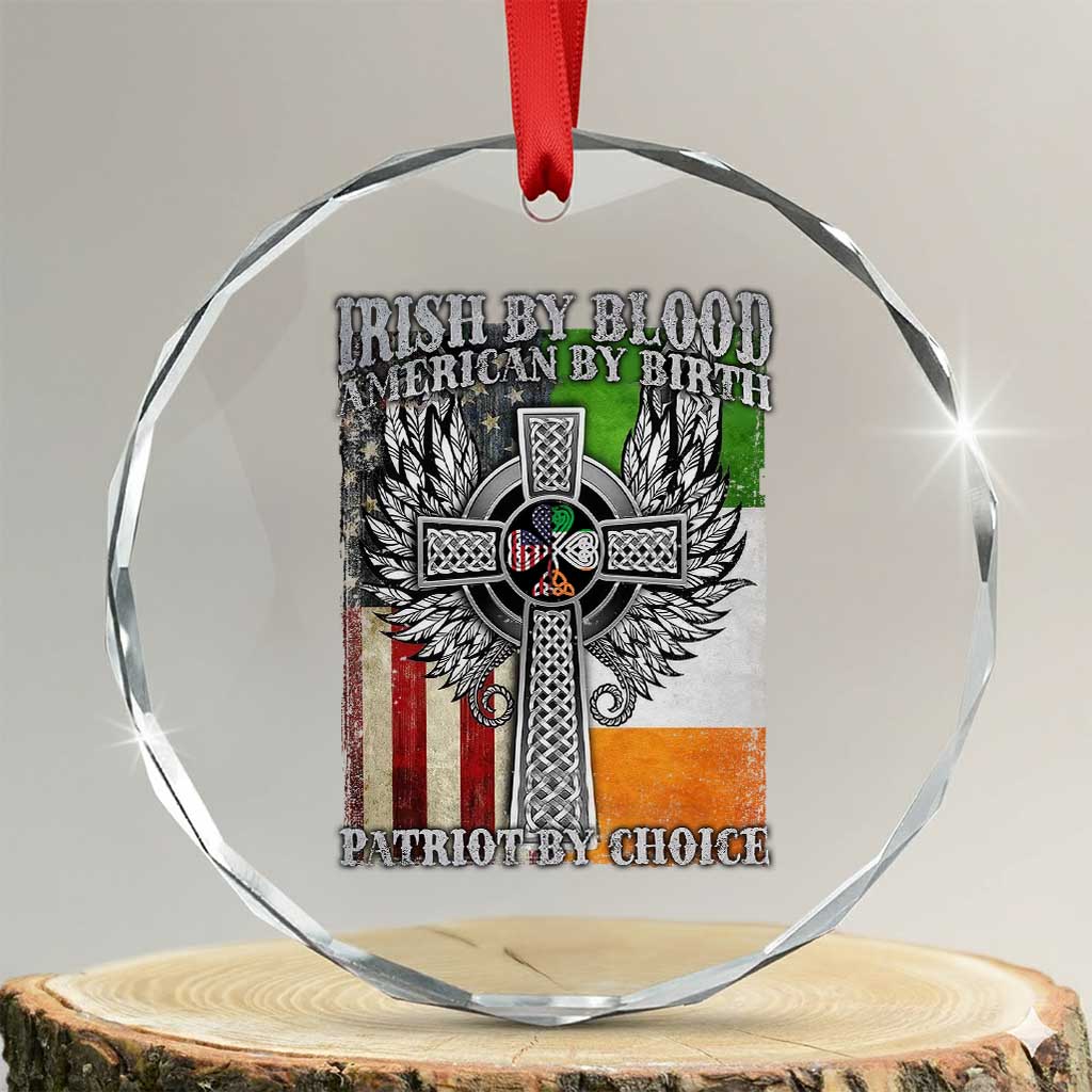 Irish Americans Crystal Glass Ornament Irish By Blood American By Birth Patriot By Choice Celtic Cross - Wonder Print Shop