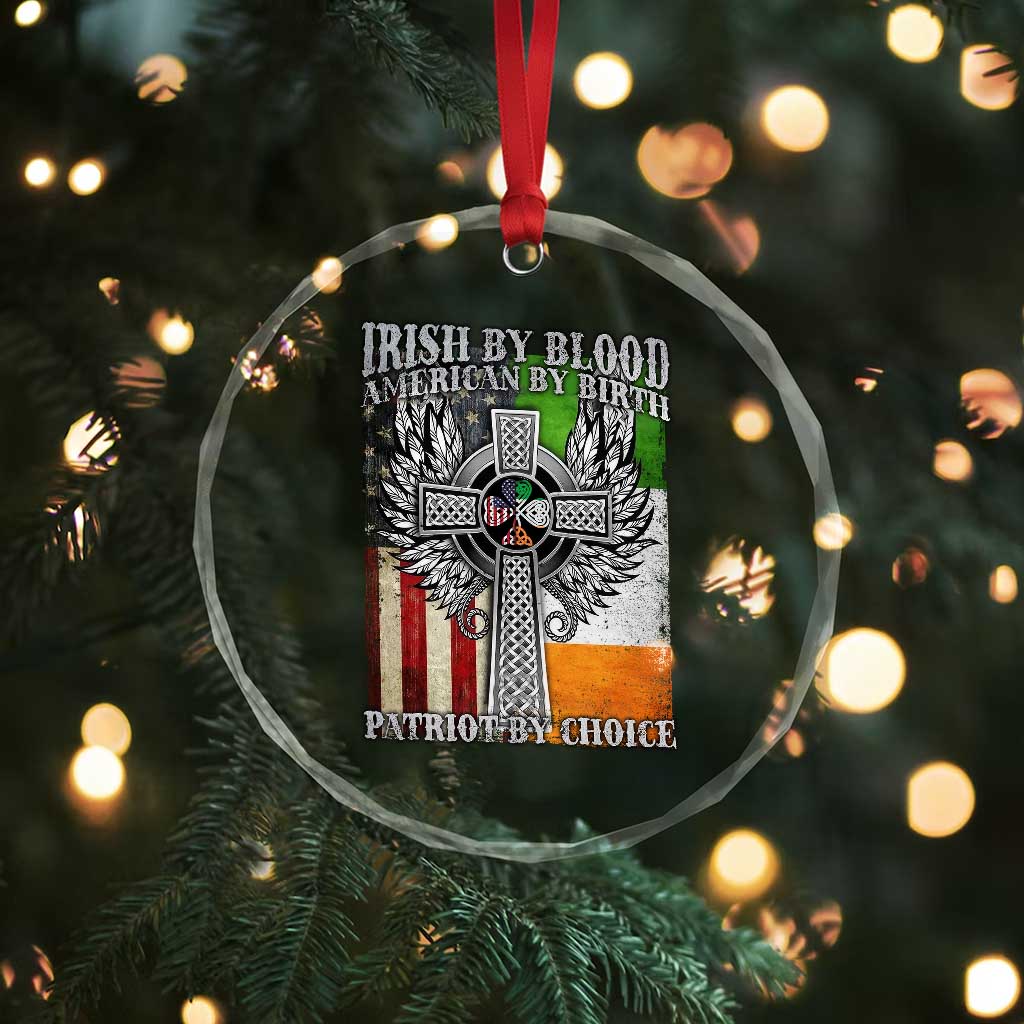 Irish Americans Crystal Glass Ornament Irish By Blood American By Birth Patriot By Choice Celtic Cross - Wonder Print Shop