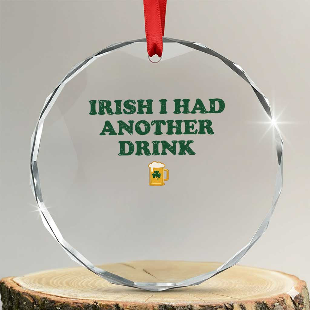 Irish I Had Another Drink Crystal Glass Ornament Funny St Patricks Day Beer Drinking Joke Pub Humor