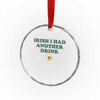Irish I Had Another Drink Crystal Glass Ornament Funny St Patricks Day Beer Drinking Joke Pub Humor