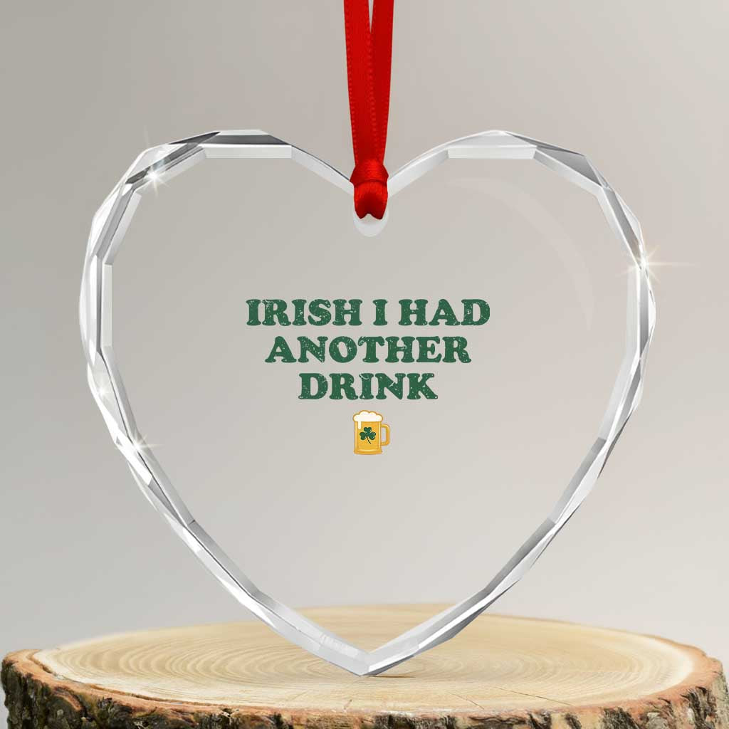 Irish I Had Another Drink Heart Crystal Glass Ornament Funny St Patricks Day Beer Drinking Joke Pub Humor