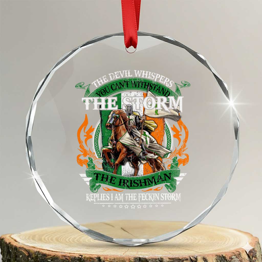 Irish Pride Crystal Glass Ornament The Devil Whispers You Can't Withstand The Storm The Irishman Replies - Wonder Print Shop