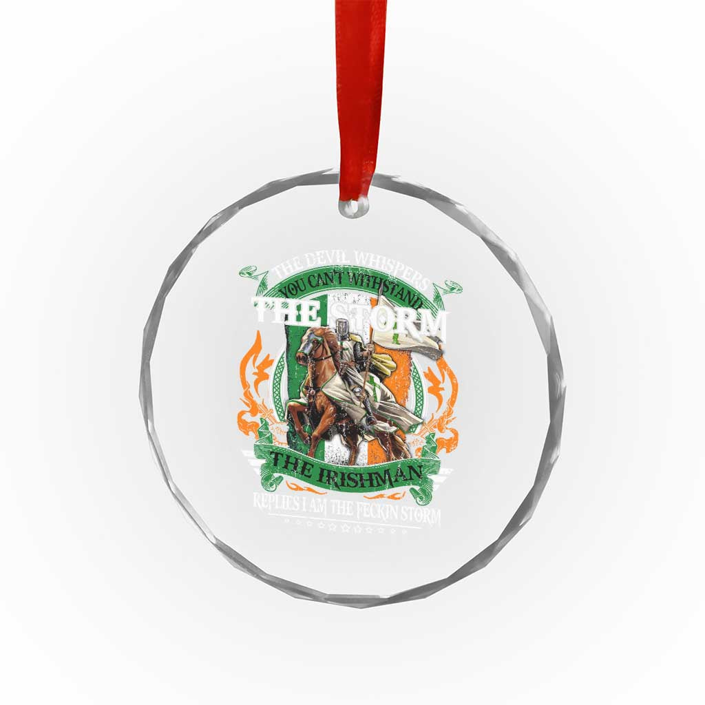 Irish Pride Crystal Glass Ornament The Devil Whispers You Can't Withstand The Storm The Irishman Replies - Wonder Print Shop