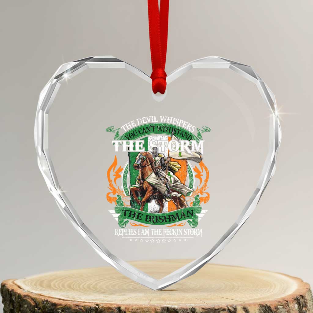 Irish Pride Heart Crystal Glass Ornament The Devil Whispers You Can't Withstand The Storm The Irishman Replies - Wonder Print Shop