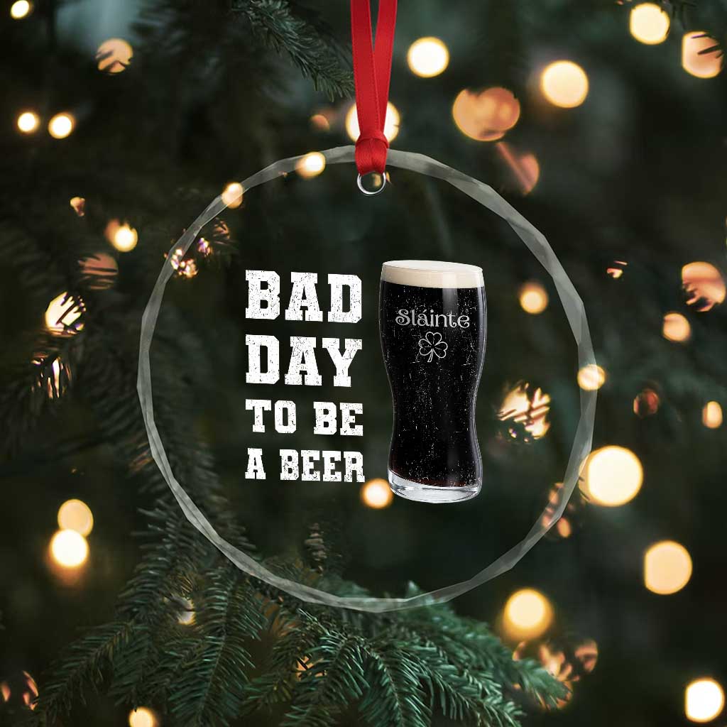 Irish Shamrock Beer Crystal Glass Ornament Bad Day To Be A Beer