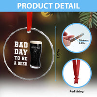 Irish Shamrock Beer Crystal Glass Ornament Bad Day To Be A Beer