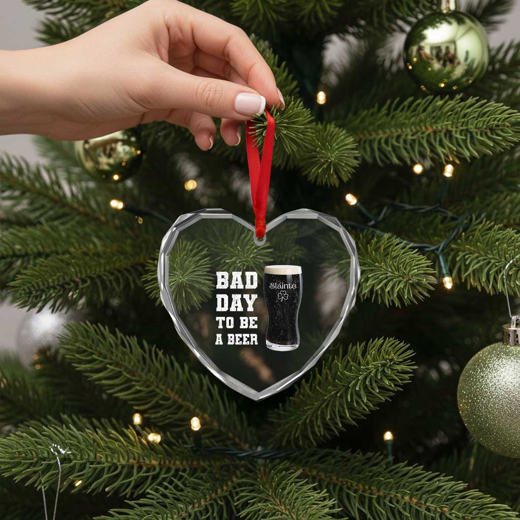 Irish Shamrock Beer Heart Crystal Glass Ornament Bad Day To Be A Beer