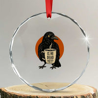 Is He Dead Yet Crow Holding Coffee Cup Crystal Glass Ornament Funny Dark Humor Political Satire