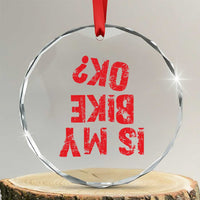 Is My Bike OK? Funny Motorcycle Dirt Bike Biker Crystal Glass Ornament Funny Mountain Biking Biker Cycling