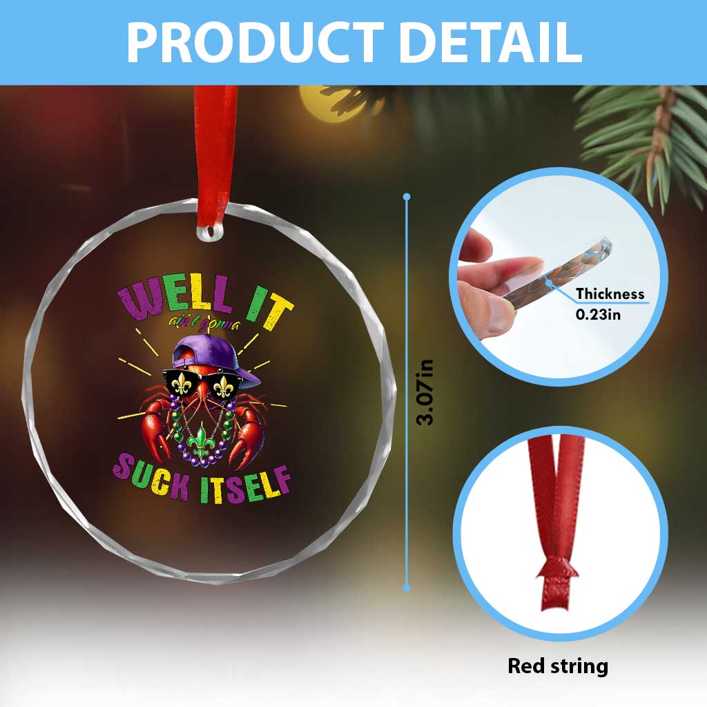 It Aint Gonna Suck Itself Crawfish Funny Mardi Gras Crystal Glass Ornament - Wonder Print Shop