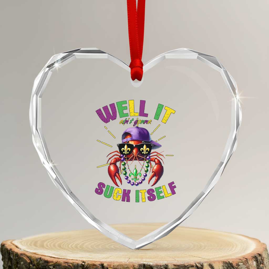 It Aint Gonna Suck Itself Crawfish Funny Mardi Gras Heart Crystal Glass Ornament - Wonder Print Shop